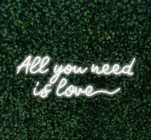 All you need is love Neon Sign rental Dallas-Ft. Worth, TX