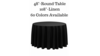 Floor Length Linens -48" Table rental in Pagosa Springs, CO