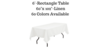 Lap Length Linens-6" Table rental in Pagosa Springs, CO